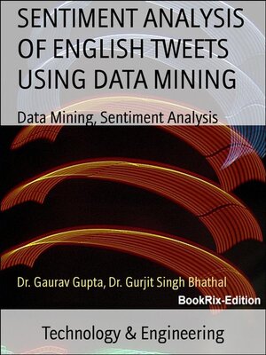 cover image of SENTIMENT ANALYSIS OF ENGLISH TWEETS USING DATA MINING